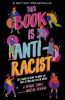 This Book Is Anti-racist : 20 lessons on how to wake up, take action, and do the work