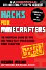 Hacks For Minecrafters : master builder : the unofficial guide to tips and tricks that other guides won't teach you