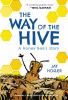 The way of the hive : a honey bee's story