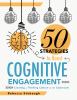50 strategies to boost cognitive engagement : creating a thinking culture in the classroom