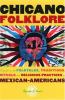 Chicano Folklore : a guide to the folktales, traditions, rituals and religious practices of Mexican Americans