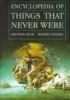 Encyclopedia Of Things That Never Were : creatures, places, and people