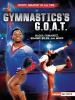 Gymnastics's G.o.a.t : Nadia Comaneci, Simone Biles, and more