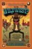 Which Way To The Wild West? : everything your schoolbooks didn't tell you about America's westward expanion