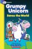Grumpy Unicorn Saves The World : a graphic novel