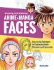 Drawing And Painting Anime & Manga Faces : step-by-step techniques for creating authentic characters and expressions