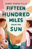 Fifteen hundred miles from the sun : a novel