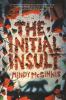 The Initial Insult Duology bk 1