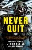 Never quit : how I became a special ops Pararescue Jumper