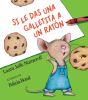 Si Le Das Una Galletita A Un Ratã³n