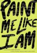 Paint me like I am : teen poems from WritersCorps.