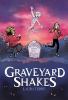 Graveyard shakes