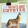 20 Fun Facts About Coyotes