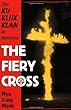 The fiery cross : the Ku Klux Klan in America