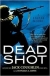Dead shot : a sniper novel