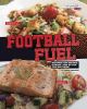 Football fuel : recipes for before, during, and after the big game
