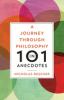 A journey through philosophy in 101 anecdotes