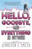 Hello, Goodbye, And Everything In Between