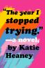 The Year I Stopped Trying : a novel