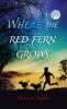 Where The Red Fern Grows : the story of two dogs and a boy