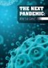 The next pandemic : what's to come?