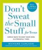 Don't Sweat The Small Stuff For Teens : simple ways to keep your cool in stressful times