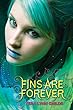 Fins are forever: Book 2 : Forgive My Fins Series