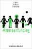 #MurderFunding -- #MurderTrending bk 2