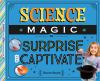 Science Magic To Surprise And Captivate