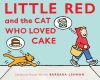 Little Red And The Cat Who Loved Cake