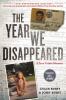The year we disappeared : a father-daughter memoir