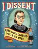 I Dissent : Ruth Bader Ginsburg makes her mark