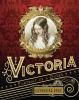 Victoria : portrait of a queen