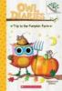 Owl Diaries #11:Trip To The Pumpkin Farm