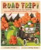 Road Trip! : camping with the four vagabonds : Thomas Edison, Henry Ford, Harvey Firestone, and John Burroughs