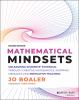 Mathematical Mindsets : unleashing students' potential through creative mathematics, inspiring messages and innovative teaching