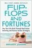 Flip-flops And Fortunes : buy your life back through real estate investing and passive income strategies
