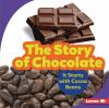 The Story Of Chocolate : it starts with cocoa beans