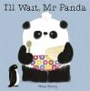 I'll Wait, Mr. Panda