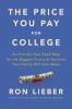 The price you pay for college : an entirely new road map for the biggest financial decision your family will ever make