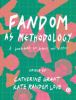 Fandom as methodology : a sourcebook for artists and writers