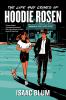 The Life And Crimes Of Hoodie Rosen