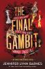 The Final Gambit -- Inheritance Games bk 3