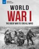 World War I : the great war to end all wars