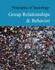 Principles of sociology: Group relationships & behavior. Group relationships & behavior /