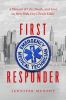 First responder : a memoir of life, death, and love on New York City's front lines