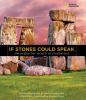If stones could speak : unlocking the secrets of Stonehenge