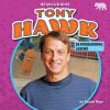 Tony Hawk : skateboarding legend