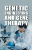 Genetic engineering and gene therapy