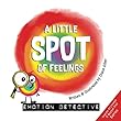 A Little Spot Of Feelings : emotion detective